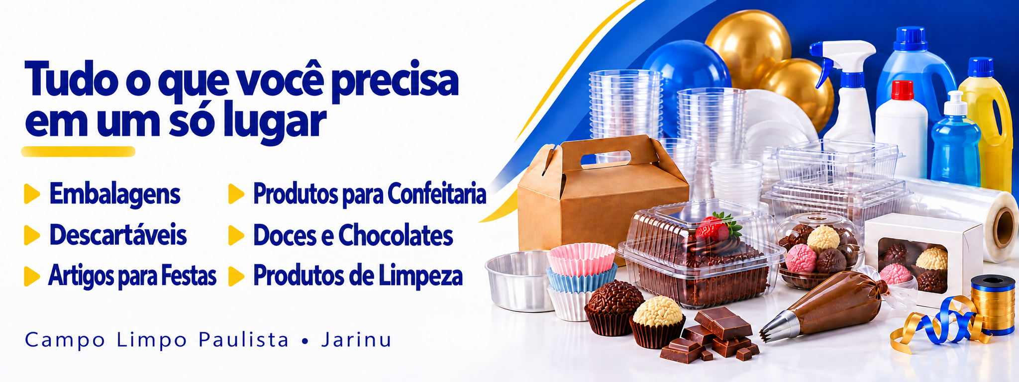 Embalagens, descartáveis, artigos para festas, produtos para confeitaria, doces e chocolates e produtos de limpeza em Campo Limpo Paulista e Jarinu.